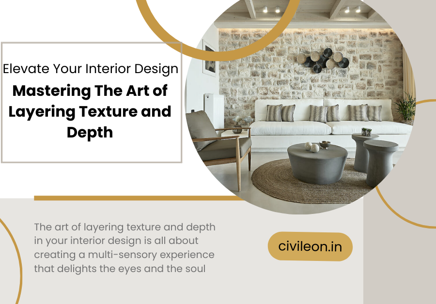 Elevate Your Interior Design: Mastering the Art of Layering Texture and Depth