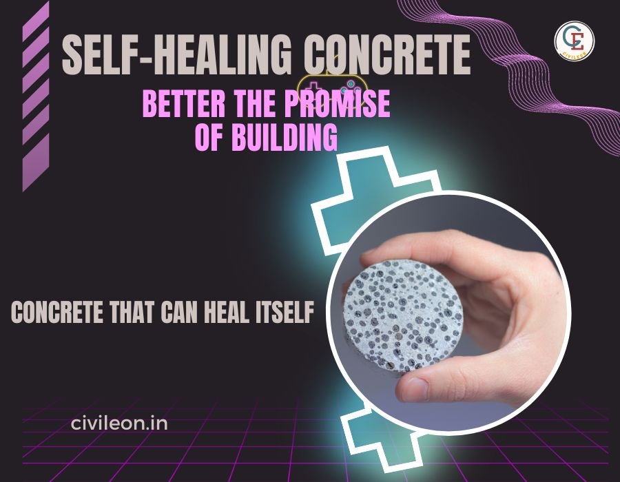 Self-Healing Concrete : The Promise of Building Better