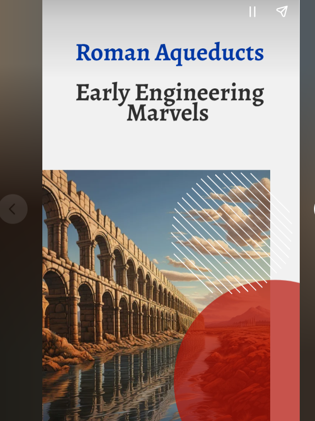 Roman Aqueducts

Early Engineering Marvels 